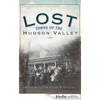 Lost Towns of the Hudson Valley (English Edition) [Kindle-editie]