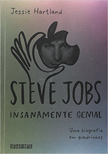 Steve Jobs. Insanamente Genial