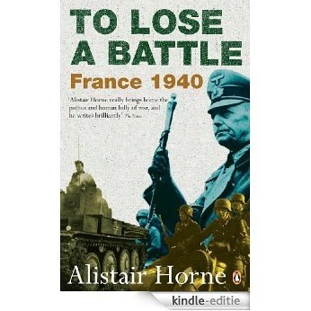 To Lose a Battle: France 1940 [Kindle-editie]
