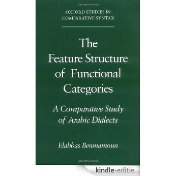 The Feature Structure of Functional Categories: A Comparative Study of Arabic Dialects (Oxford Studies in Comparative Syntax) [Kindle-editie]