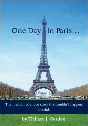 One Day in Paris...:The memoir of a love story that couldn't happen. But did. (English Edition) baixar