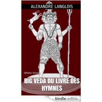 Rig Véda ou Livre des hymnes: Editions Vassade (French Edition) [Kindle-editie]