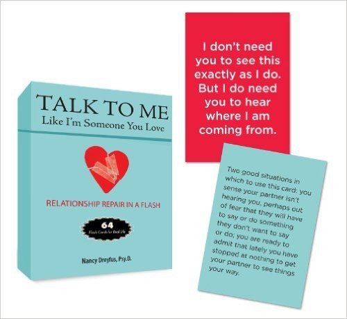 Talk to Me Like I'm Someone You Love: Relationship Repair in a Flash: 64 Flash Cards for Real Life