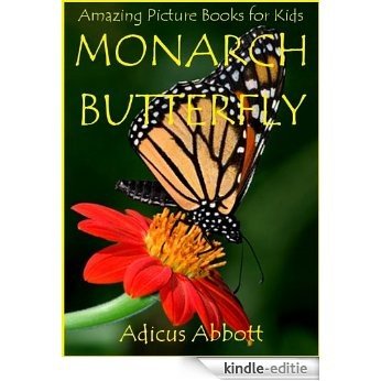 Animal Picture Books for Children: Monarch Butterfly (An Amazing Animal Picture Book for Kids) (English Edition) [Kindle-editie]
