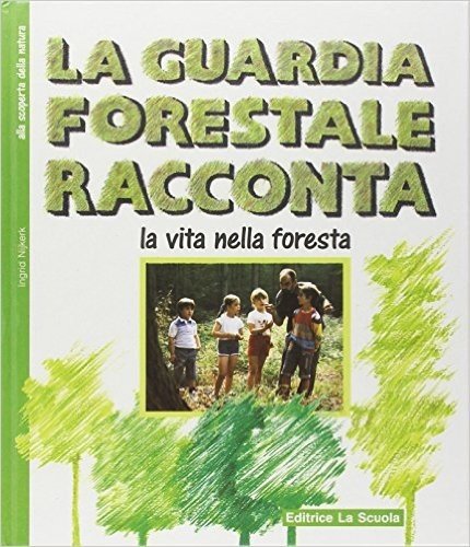 La guardia forestale racconta la vita nella foresta