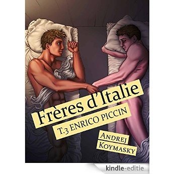 Frères d'Italie, tome 3 : Enrico Piccin [Kindle-editie]