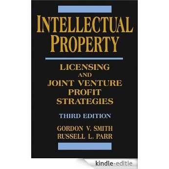 Intellectual Property: Licensing and Joint Venture Profit Strategies [Kindle-editie]