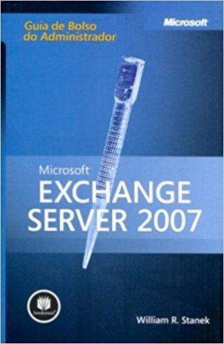 Microsoft Exchange Server 2007. Guia de Bolso do Administrador
