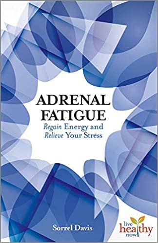 LHN Adrenal Fatigue: Regain Energy and Relieve Your Stress (Live Healthy Now)