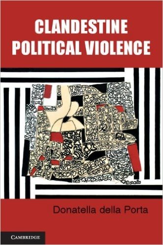 Clandestine Political Violence (Cambridge Studies in Contentious Politics)