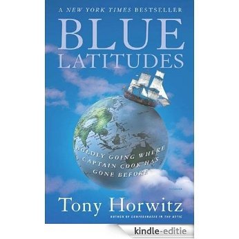 Blue Latitudes: Boldly Going Where Captain Cook Has Gone Before [Kindle-editie]