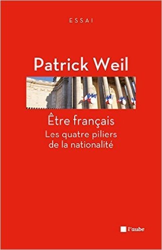 Être français - Les Quatre piliers de la nationalité (édition revue)