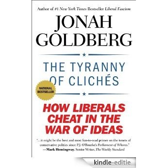 The Tyranny of Clichés: How Liberals Cheat in the War of Ideas [Kindle-editie] beoordelingen