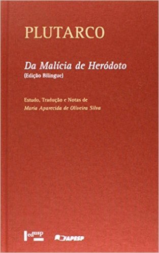 Da Malícia de Heródoto. Edição Bilíngue - Grego e Português
