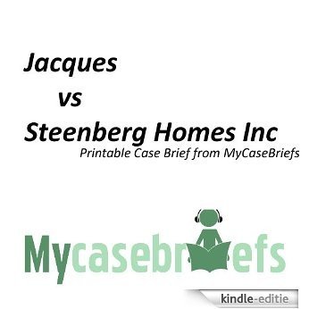 Jacques vs Steenberg Homes Inc Printable Case Brief from MyCaseBriefs (Property Law) (English Edition) [Kindle-editie]