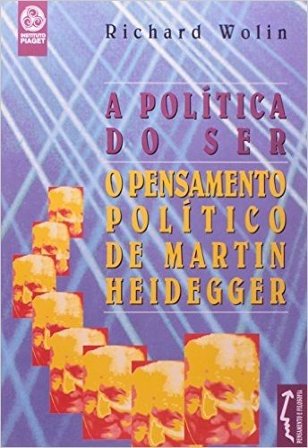 Politica Do Ser, A - O Pensamento Politico De Martin Heidegger