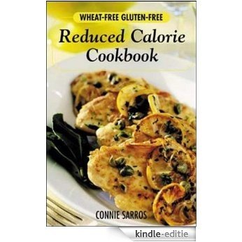 Wheat-Free, Gluten-Free Reduced Calorie Cookbook [Kindle-editie]