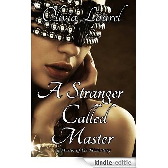 A Stranger Called Master (Master of the Flesh Book 2) (English Edition) [Kindle-editie]