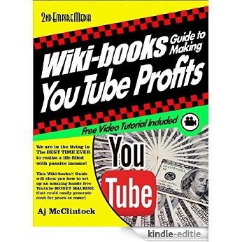 WIKI-BOOKS Guide To Making  YOU TUBE PROFITS (English Edition) [Kindle-editie]