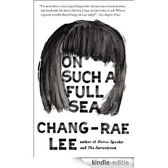 On Such a Full Sea: A Novel [Kindle-editie]