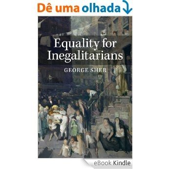 Equality for Inegalitarians [eBook Kindle]