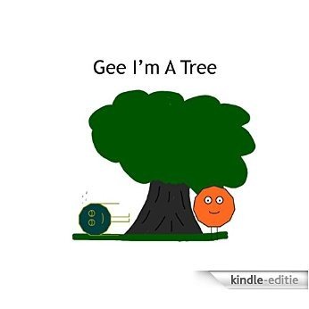 Gee I'm a Tree (English Edition) [Kindle-editie]