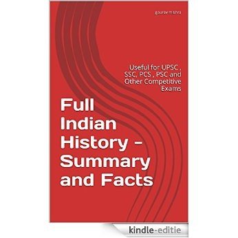 Full Indian History - Summary and Facts: Useful for UPSC , SSC, PCS , PSC and Other Competitive Exams (English Edition) [Kindle-editie]