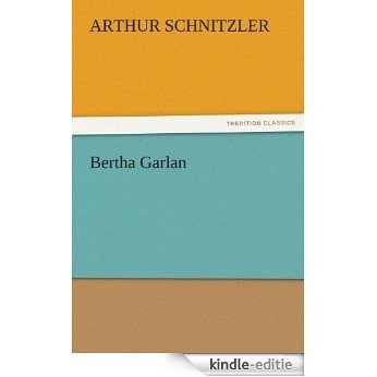 Bertha Garlan (TREDITION CLASSICS) (English Edition) [Kindle-editie] beoordelingen
