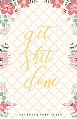 Get Shit Done 2 Year Monthly Pocket Planner: Undated Two Year Calendar, Pocket Planner, 24-Month Calendar, Pocket Calendars, Hand Lettering Workbook, Monthly Planner with Notes: Volume 1