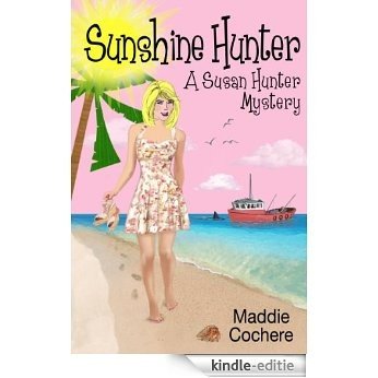 Sunshine Hunter (A Susan Hunter Mystery Book 1) (English Edition) [Kindle-editie]