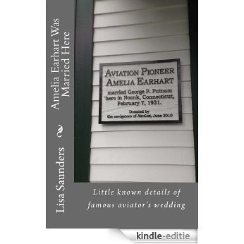 Amelia Earhart Was Married Here (English Edition) [Kindle-editie]
