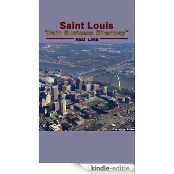 St. Louis Red Line Light Rail Train Business Directory Travel Guide (English Edition) [Kindle-editie]