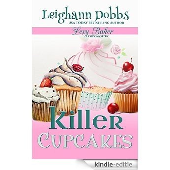 Killer Cupcakes (Lexy Baker Cozy Mystery Series Book 1) (English Edition) [Kindle-editie]