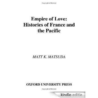 Empire of Love: Histories of France and the Pacific [Kindle-editie]