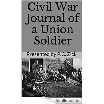 Civil War Journal of a Union Soldier: Written by Harmon CamburnPresented by P.C. Zick (English Edition) [Kindle-editie] beoordelingen