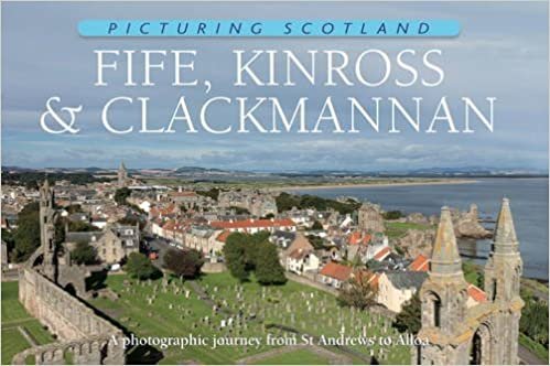 Fife, Kinross & Clackmannan: Picturing Scotland