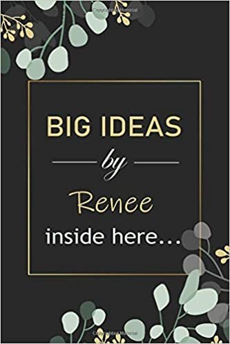 indir Big Ideas By Renee Inside Here Notebook: Personalized Name Journal for Renee notebook | Gift For Girls, Women and Girlfriend Named Renee | Birthday ... Valentine&#39;s Day gift | Blank Lined Pages 6x9