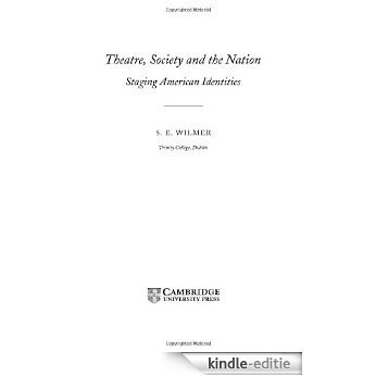 Theatre, Society and the Nation: Staging American Identities (Cambridge Studies in American Theatre and Drama) [Kindle-editie]