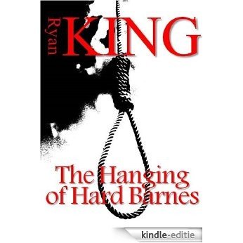 The Hanging of Hard Barnes (English Edition) [Kindle-editie]