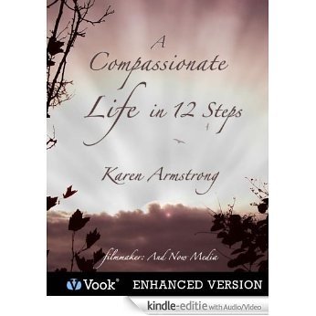 A Compassionate Life in 12 Steps [Kindle uitgave met audio/video]