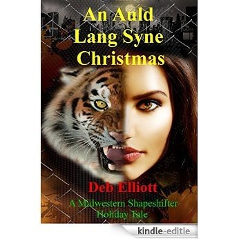 An Auld Lang Syne Christmas: A DJ Jesseray Short Story (Midwestern Shapeshifter) (English Edition) [Kindle-editie]
