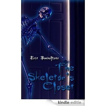 The Skeleton's Closet: A Body of Work by Eric Bonholtzer (English Edition) [Kindle-editie]