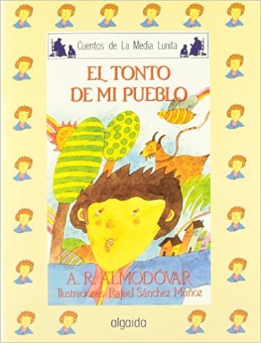 Media lunita / Crescent Little Moon: El Tonto De Mi Pueblo: 14 (Infantil - Juvenil)