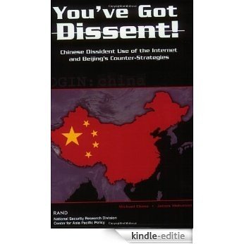 You've Got Dissent!: Chinese Dissident Use of the Internet and Beijing's Counter Stragegies [Kindle-editie]
