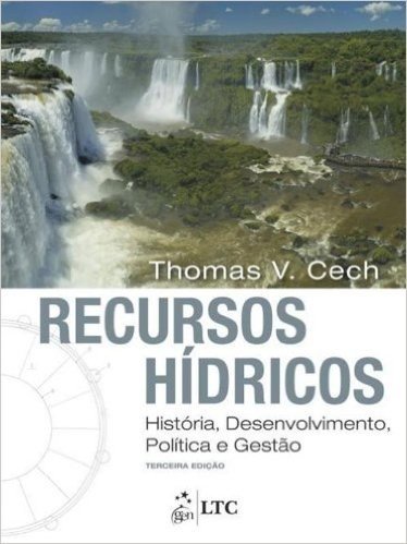 Recursos Hídricos. História, Desenvolvimento, Política E Gestão