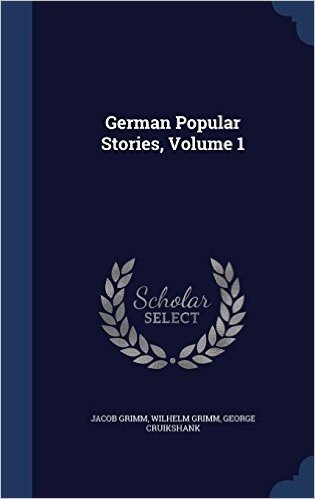 German Popular Stories, Volume 1