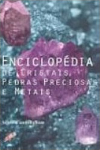Enciclopedia De Cristais, Pedras Preciosas E Metais