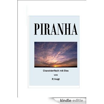 Piranha Charakterfisch mit Biss (German Edition) [Kindle-editie]
