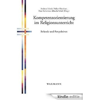 Kompetenzorientierung im Religionsunterricht. Befunde und Perspektiven [Kindle-editie] beoordelingen