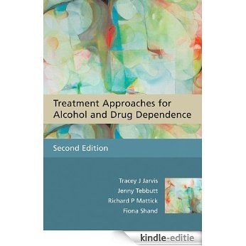Treatment Approaches for Alcohol and Drug Dependence: An Introductory Guide [Kindle-editie]